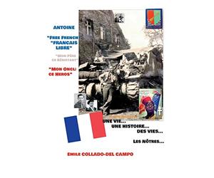 Antoine "Free French - Français Libre": "Mon Père ce Résistant - Mon Oncle ce Héros"