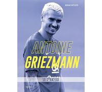 Antoine Griezmann: Le stratège