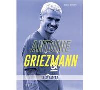 Antoine Griezmann Nicolas Gettliffe (Auteur)