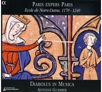 Diabolus in Musica Ensemb – Paris Expers Paris: Ecole Notre-dame, 1170-1240