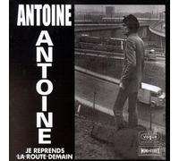 Antoine - Je reprends la route demain [Digipack]