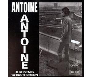 Antoine - Je reprends la route demain [Digipack]