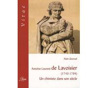 ANTOINE LAURENT DE LAVOISIER 1743 1794: UN CHIMISTE DANS SON SIECLE