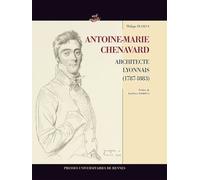 Antoine Marie Chenavard - Architecte Lyonnais (1787-1883)