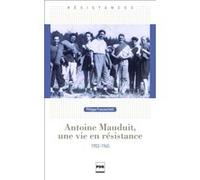 Antoine Mauduit, une vie en résistance Philippe Franceschetti (Auteur)