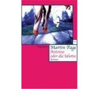 Antoine oder die Idiotie Page, Martin (Auteur)