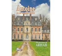Antoine Ou Un Singulier Destin