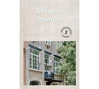 Antoine Pompe Eric Hennaut (Auteur), Benoit Moritz (Editeur du volume), Véronique Boone (Editeur du volume), Maurizio Cohen (Editeur du volume)