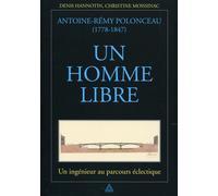 Antoine-Rémy Polonceau (1778-1847) - Un homme libre Un ingénieur au parcours éclectique. - Denis Hannotin - Presses De L'ecole Nationale Des Ponts Et Chaussees - broché - Essai