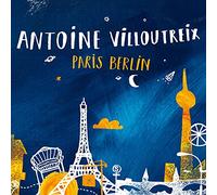 Antoine Villoutreix - Paris Berlin