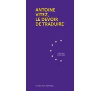 Antoine Vitez, le devoir de traduire