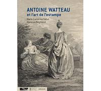 Antoine Watteau et l'art de l'Estampe