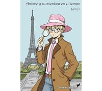 Antoine y su Aventura en el Tiempo: Edición Blanco y negro