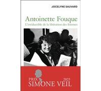 Jocelyne Sauvard – Antoinette Fouque – L'irréductible de la libération des femmes – Broché
