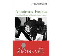 Jocelyne Sauvard – Antoinette Fouque – L'irréductible de la libération des femmes – Broché