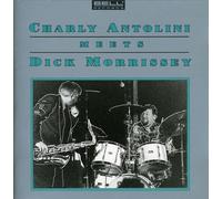 Antolini,Charly - Charly Antolini Meets Dick Morrissey