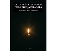 ANTOLOGÍA COMENTADA DE LA POESÍA ESPAÑOLA TOMO I