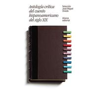 Antología crítica del cuento hispanoamericano del siglo XIX: Del romanticismo al criollismo