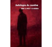 Antología de cuentos sobre el apego y la ausencia.