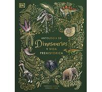 Antología de dinosaurios y vida prehistórica (Planeta curioso)