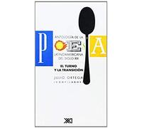 Antologia De La Poesia Latinoamericana Del Siglo Xx. El Turno Y La Transicion