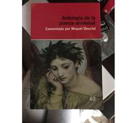 Antologia De La Poesia Universal : Comentada Per Miquel Desclot