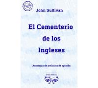 Antología El Cementerio de Los Ingleses: Artículos de opinión