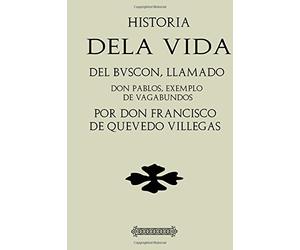 Antología Francisco de Quevedo: El Buscón (con notas)