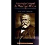 Antología General De Menéndez Pelayo : Recopilación Orgánica De Su Doctrina.Vol.Ii - Menéndez y Pelayo, Marcelino,Sánchez de Muniain y Gil, José María (ed. lit.) Menéndez Y Pelayo, Marcelino, Sánchez