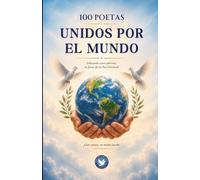Antología Internacional 100 Poetas Unidos por el Mundo (a color)