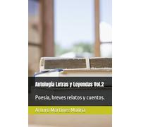 Antología Letras y Leyendas Vol.2: Poesía, breves relatos y cuentos.