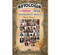 ANTOLOGÍA LITERARIA 2025: Feria Internacional del Libro Dallas 2025 - Edición Virtual