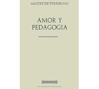 Antología Miguel de Unamuno: Amor y Pedagogía (con notas)
