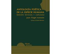 Antología poética de la especie humana: (Edición revisada y ampliada)