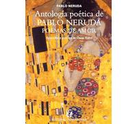 Antología poética de Pablo Neruda, Poemas de amor: Selección y prólogo de Óscar Hahn