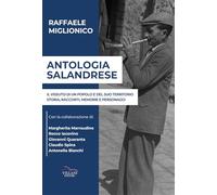 Antologia salandrese, il vissuto di un popolo e del suo territorio. Storia, racconti, memorie e personaggi