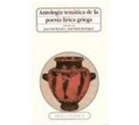 Antologia tematica de la poesia lirica Griega/ Thematic Anthology of the Greek Lyric Poetry, Akal Clasica/ Classic Akal