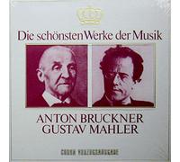 Anton Bruckner / Gustav Mahler - Die schönsten Werke der Musik