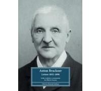 Anton Bruckner. Lettere 1852-1896. Scelte, Tradotte E Commentate