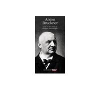 Anton Bruckner Sous la direction de Philippe Herreweghe - Collectif - Actes sud - broché - Biographie
