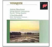 Anton Bruckner: String Quintet; Intermezzo; Rondo; String Quartet