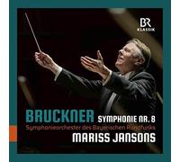 Anton Bruckner: Symphonie Nr. 8 [Symphonieorchester Des Bayerischen Rundfunks; Mariss Jansons] [Br Klassik: 900165]