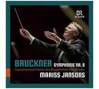 Anton Bruckner: Symphonie Nr. 8 [Symphonieorchester Des Bayerischen Rundfunks; Mariss Jansons] [Br Klassik: 900165]