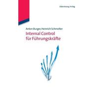 Anton Burger Heinrich Schmelter Internal Control Für Führungskräfte (Poche)