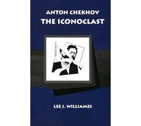 Anton Chekhov: The Iconoclast