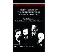 Anton Chekhov Through the Eyes of Russian Thinkers Anton Chekhov Through the Eyes of Russian Thinkers (Auteur)