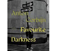 Anton Corbijn Favourite Darkness /anglais/allemand Edition bilingue anglais-allemand - Lisa Ortner-Kreil - Hannibal Publishing - relié - Beau livre