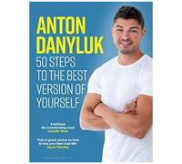 Anton Danyluk: 50 Steps To The Best Version Of Yourself