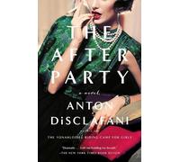 Anton DiSclafani The After Party (Poche)