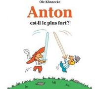 Anton est il le plus fort Ole Könnecke (Auteur)